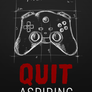 Quit Aspiring, Vol. 1